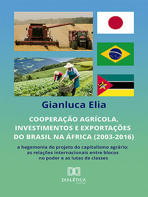 cover image of Cooperação agrícola, investimentos e exportações do Brasil na África (2003-2016)